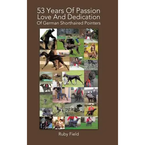 53 Years of Passion Love and Dedication of German Shorthaired Pointers