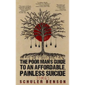 The Poor Man's Guide to an Affordable, Painless Suicide: Stories