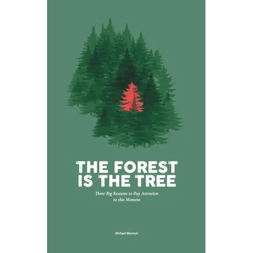 The Forest is the Tree: Three Big Reasons to Pay Attention to this Moment