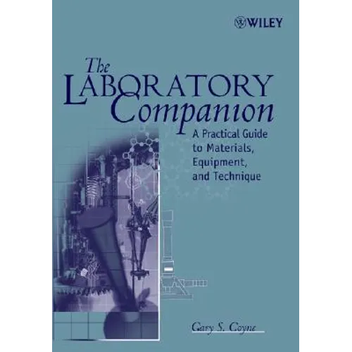 The Laboratory Companion: A Practical Guide to Materials, Equipment, and Technique