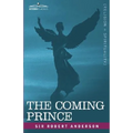 The Coming Prince: The Marvelous Prophecy of Daniel's Seventy Weeks Concerning the Antichrist