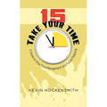 15 Take Your Time: A Book on Time Management and Life Planning