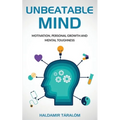 Unbeatable Mind: Motivation, Personal Growth and Metal Toughness