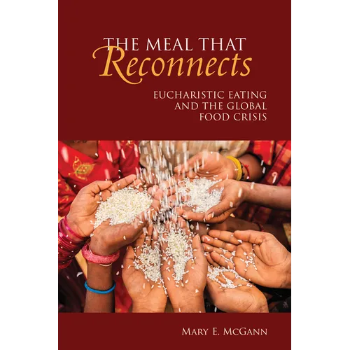 Meal That Reconnects: Eucharistic Eating and the Global Food Crisis