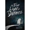 The True Light Of Darkness