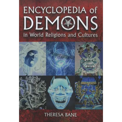 Encyclopedia of Demons in World Religions and Cultures
