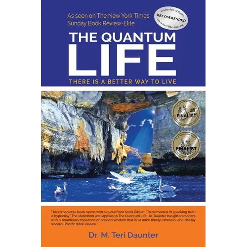 The Quantum Life: There Is a Better Way to Live