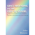 Grace Abounding to the Chief of Sinners