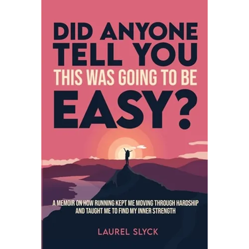Did Anyone Tell You This Was Going to Be Easy?