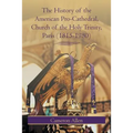 The History of the American Pro-Cathedral of the Holy Trinity, Paris (1815-1980)