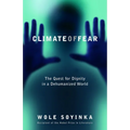 Climate of Fear: Climate of Fear: The Quest for Dignity in a Dehumanized World