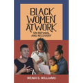 Black Women at Work: On Refusal and Recovery