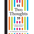 Two Thoughts: A Timeless Collection of Infinite Wisdom