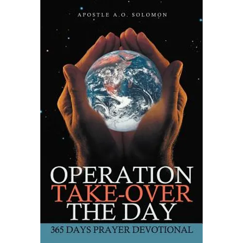 Operation Take-Over the Day: 365 Days Prayer Devotional
