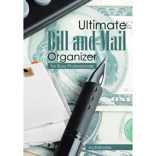 Ultimate Bill and Mail Organizer: For Busy Professionals