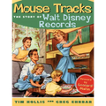 Mouse Tracks: The Story of Walt Disney Records