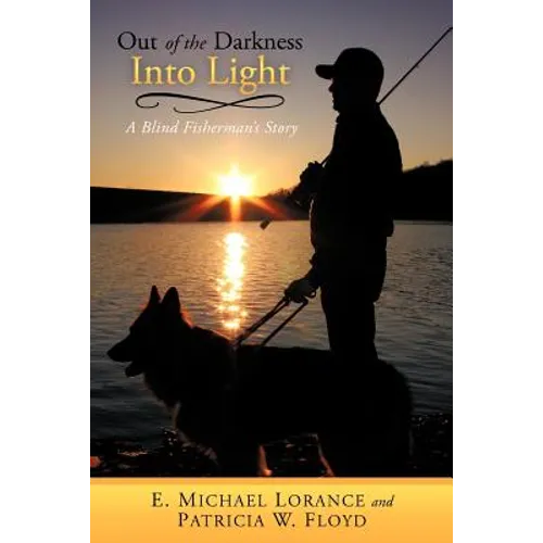 Out of the Darkness Into Light: A Blind Fisherman's Story