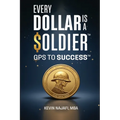 "Every Dollar Is A Soldier": GPS To Success