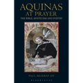 Aquinas at Prayer: The Bible, Mysticism and Poetry