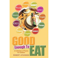 Good Enough To Eat: A Collection of Poems for Children