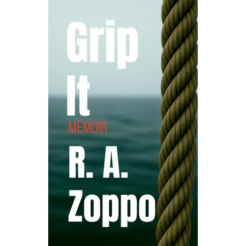 Grip It: A Life Lived All-In