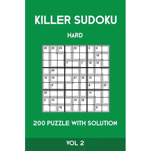 Killer Sudoku Hard 200 Puzzle With Solution Vol 2: Advanced Puzzle Book,9x9, 2 puzzles per page