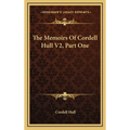 The Memoirs Of Cordell Hull V2, Part One