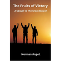 The Fruits of Victory: A Sequel to The Great Illusion