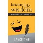 Lancism Life Wisdom: Wise Humour That Enlightens You