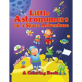 Little Astronomers on a Space Adventure (A Coloring Book)