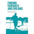 Finding Fairways and Dreams: Conversations between the Third Green and the Fourth Tee