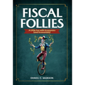Fiscal Follies: A Little Fun with Economics (and Economists)