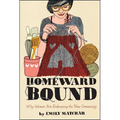 Homeward Bound: Why Women Are Embracing the New Domesticity