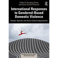 International Responses to Gendered-Based Domestic Violence: Gender-Specific and Socio-Cultural Approaches