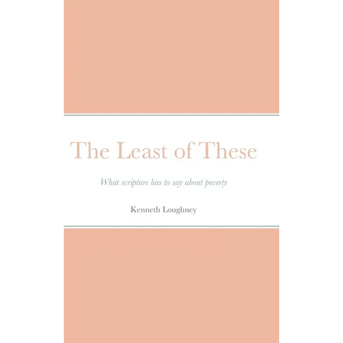 The Least of These: What scripture has to say about poverty