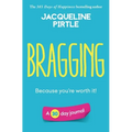 Bragging - Because you're worth it: A 30 day journal