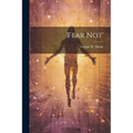 'fear Not'