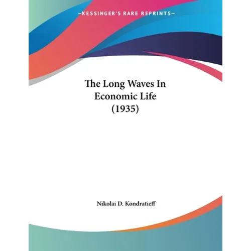 The Long Waves In Economic Life (1935)