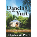 Dancing at the Yurt: An Interfaith Spiritual Journey