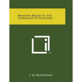 Primitive Beliefs in the Northeast of Scotland