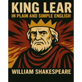 King Lear In Plain and Simple English: A Modern Translation and the Original Version