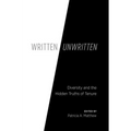 Written/Unwritten: Diversity and the Hidden Truths of Tenure