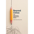Beyond Civics: The Education Democracy Needs