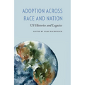 Adoption across Race and Nation: US Histories and Legacies