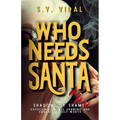 Who Needs Santa? Shadows of Shame Overcoming Toxic Shaming & Embracing Self-Worth: Transforming Guilt and Shame into Strength and Self-Compassion