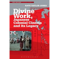 Divine Work, Japanese Colonial Cinema and Its Legacy
