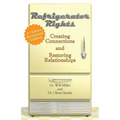 Refrigerator Rights: Creating Connection and Restoring Relationships,2nd edition