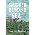 Smoker Beyond the Sea: The Story of Puerto Rican Tobacco
