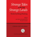 Strange Tales from Strange Lands: Stories by Zheng Wanlong