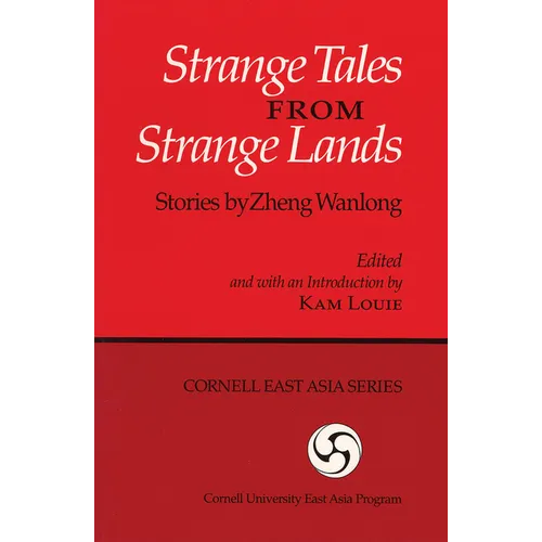 Strange Tales from Strange Lands: Stories by Zheng Wanlong